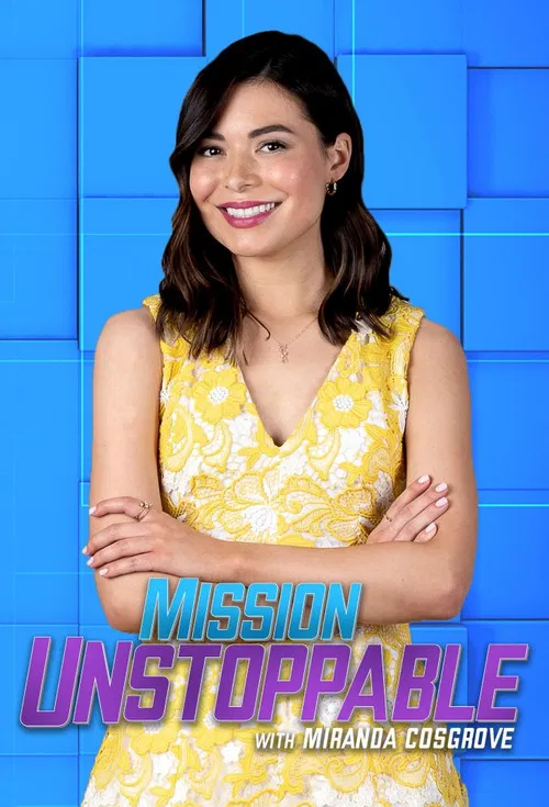 Постер: Mission Unstoppable with Miranda Cosgrove