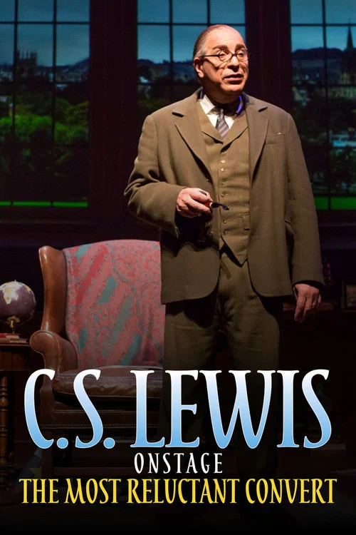 Постер: C.S. Lewis Onstage: The Most Reluctant Convert