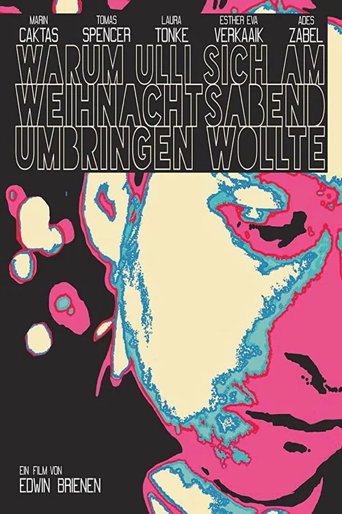 Постер: Warum Ulli sich am Weihnachtsabend umbringen wollte