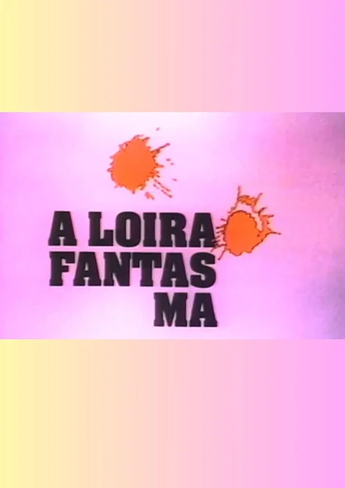 Постер: A Loira Fantasma