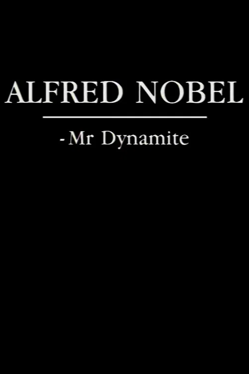Постер: Alfred Nobel - Mr. Dynamite
