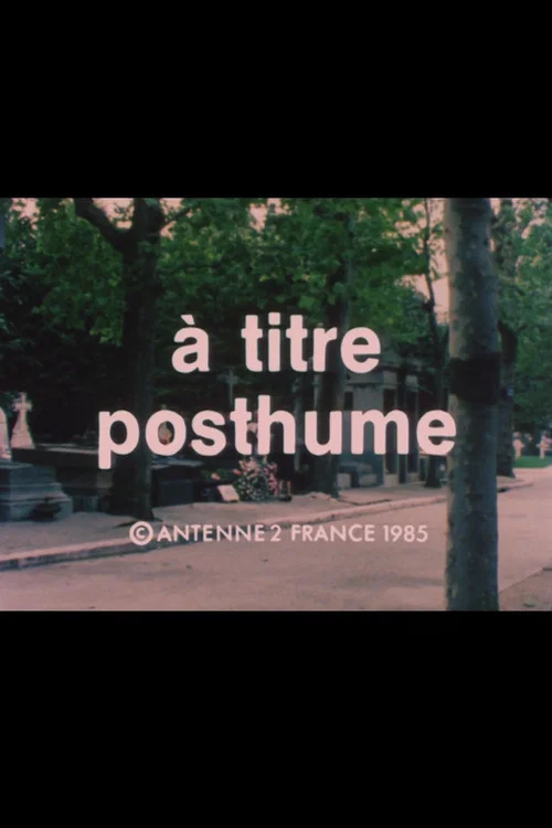 Постер: À titre posthume