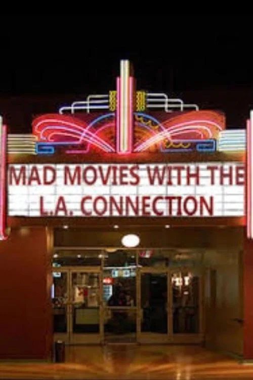Постер: Mad Movies with the L.A. Connection