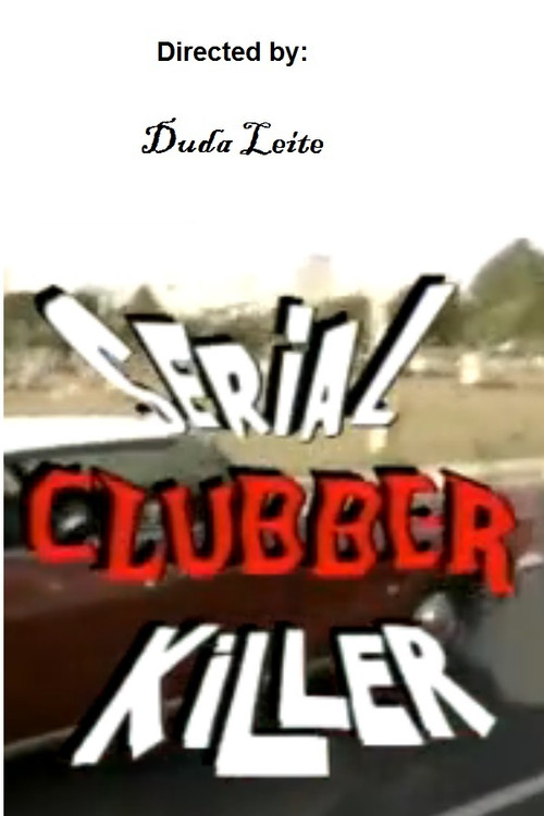 Постер: Serial Clubber Killer