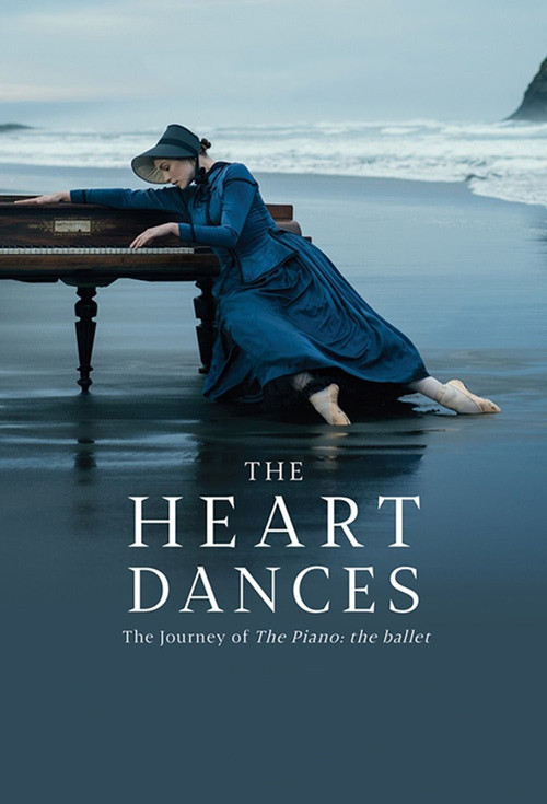 Постер: The Heart Dances - the journey of The Piano: the ballet