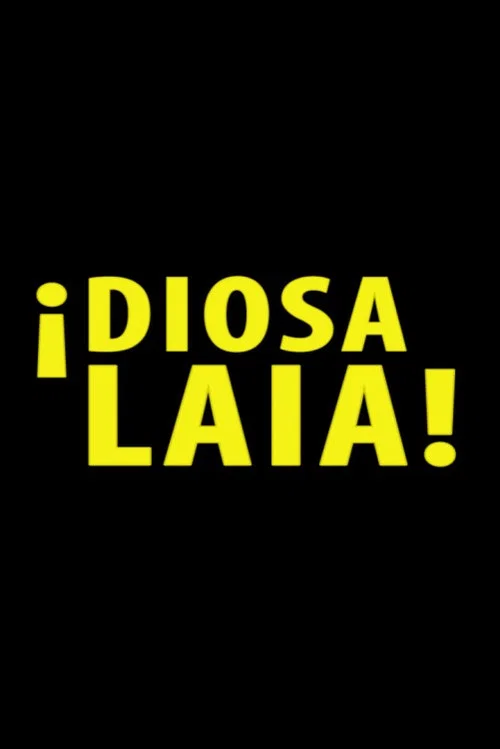 Постер: ¡Diosa Laia!