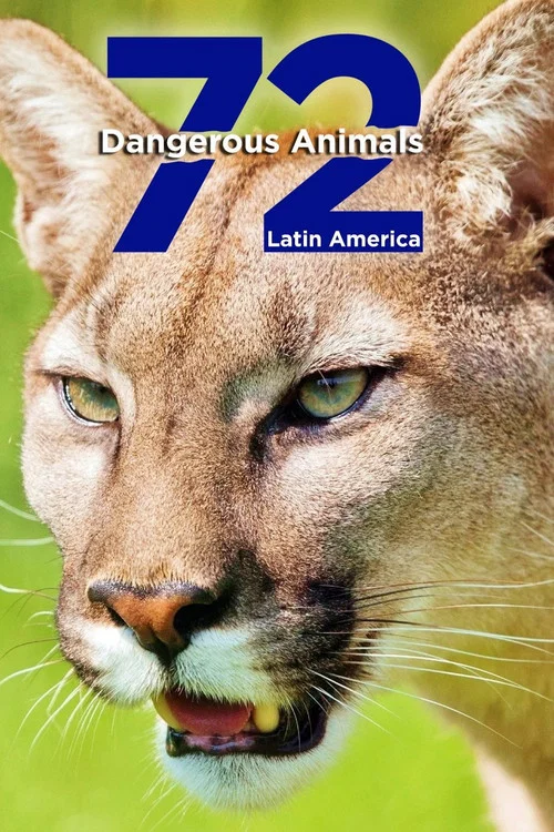 Постер: 72 Dangerous Animals: Latin America