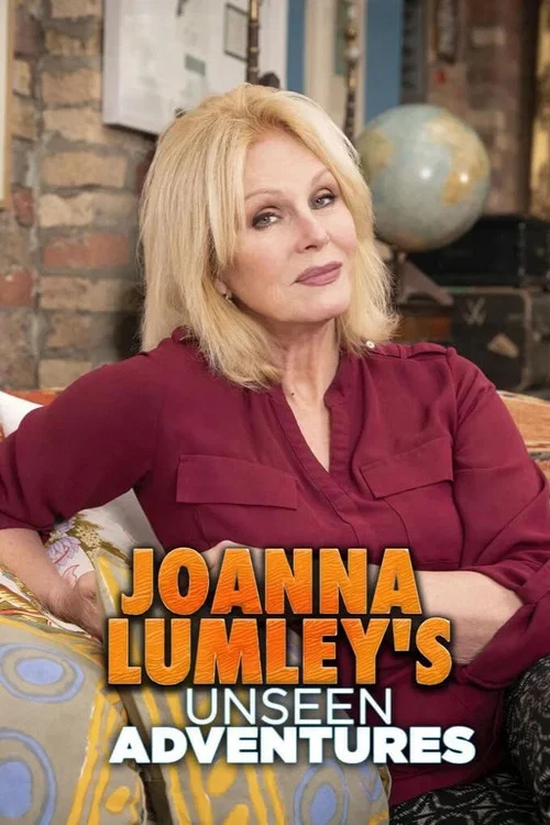 Постер: Joanna Lumley's Unseen Adventures