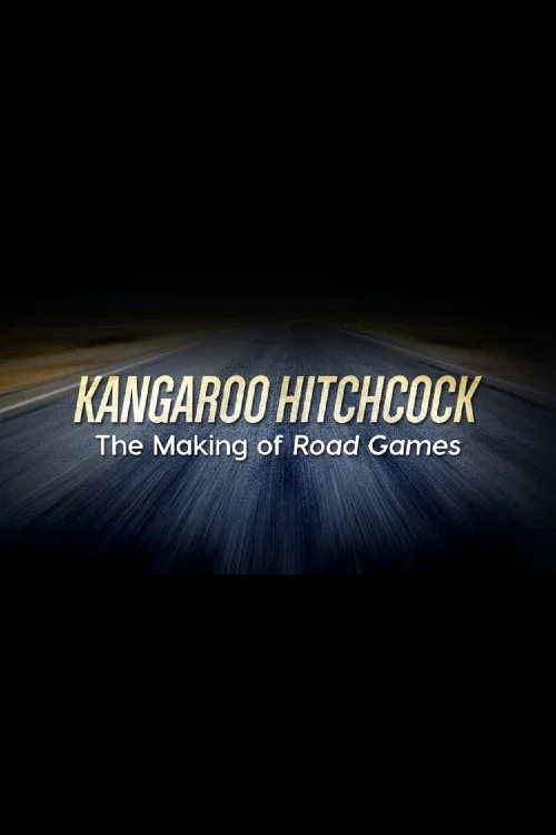 Постер: Kangaroo Hitchcock: The Making of «Road Games»