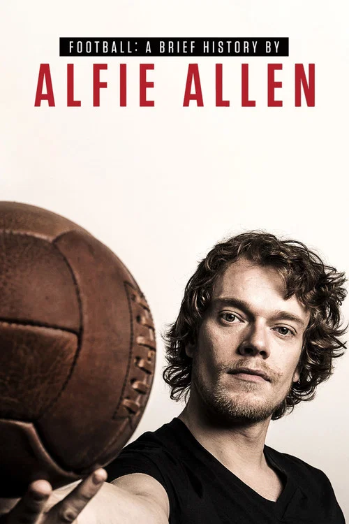 Постер: Football: A Brief History by Alfie Allen