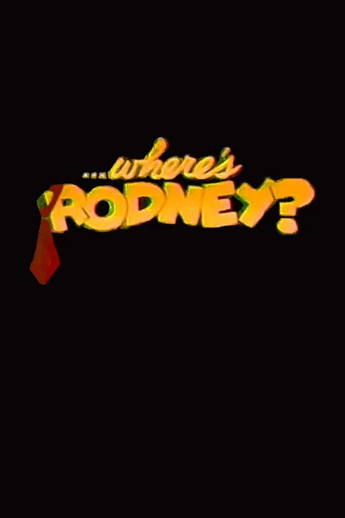 Постер: ...Where's Rodney?