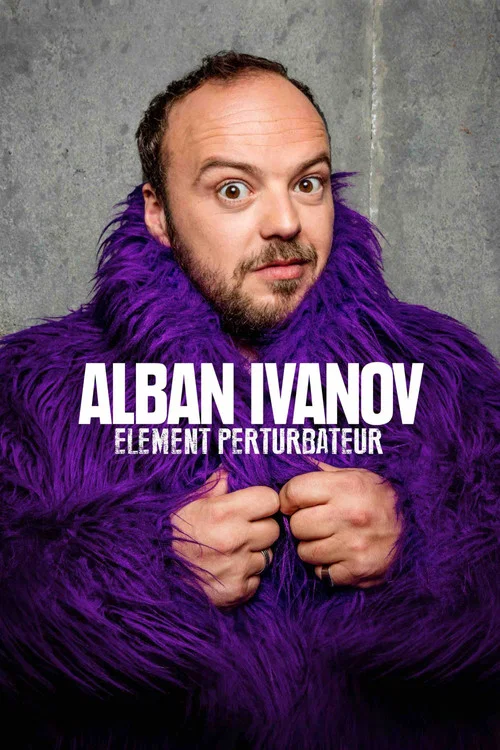Постер: Alban Ivanov: Élément perturbateur