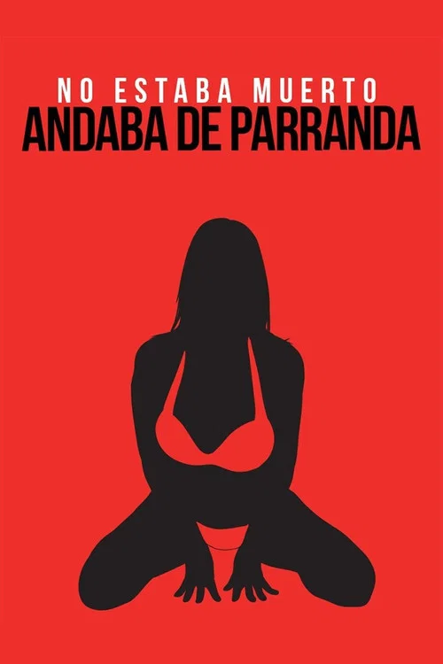 Постер: No estaba muerto andaba de parranda