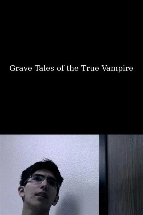 Постер: Grave Tales of The True Vampire
