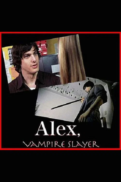 Постер: Alex, Vampire Slayer