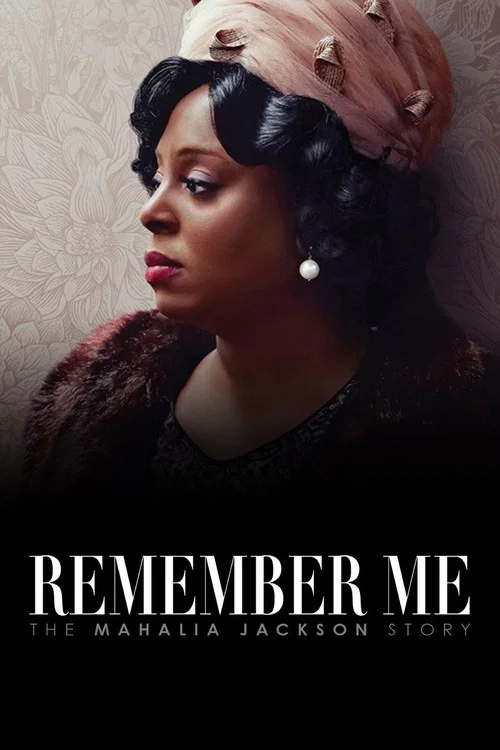 Постер: Remember Me: The Mahalia Jackson Story