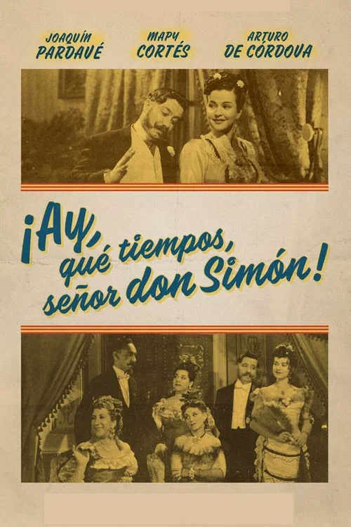 Постер: ¡Ay, qué tiempos señor don Simón!