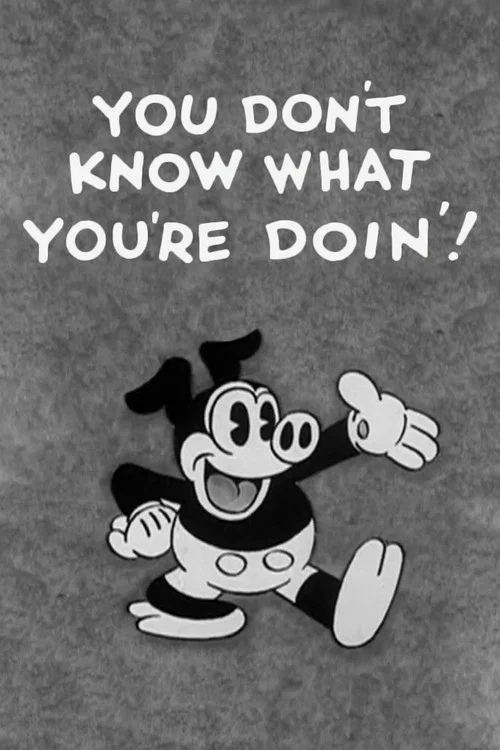 Постер: You Don't Know What You're Doin'!