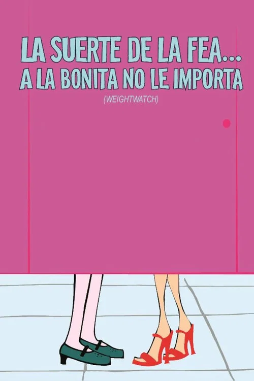 Постер: La suerte de la fea... a la bonita no le importa