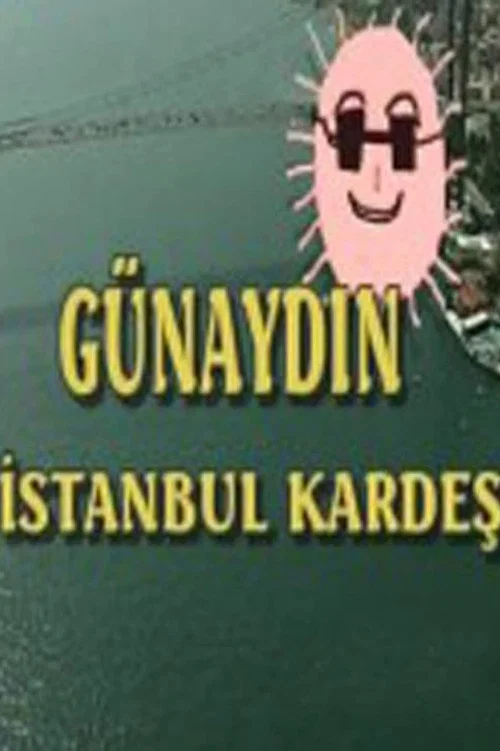 Постер: Günaydin Istanbul Kardes