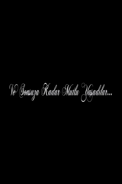 Постер: Ve Sonsuza Kadar Mutlu Yasadilar...