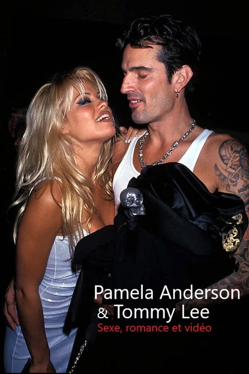 Постер: Pamela Anderson & Tommy Lee : Sexe, romance et vidéo