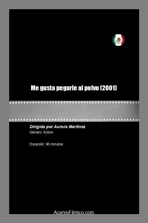 Постер: Me gusta pegarle al polvo