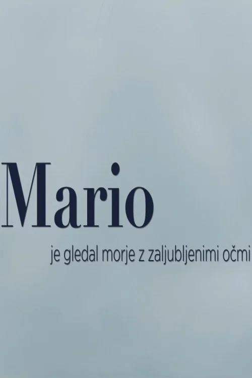 Постер: Mario je gledal morje z zaljubljenimi ocmi
