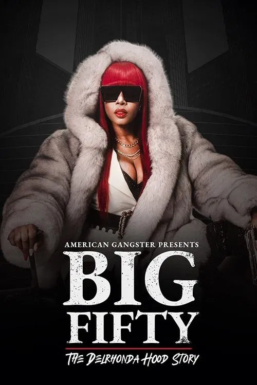 Постер: American Gangster Presents: Big 50 - The Delrhonda Hood Story