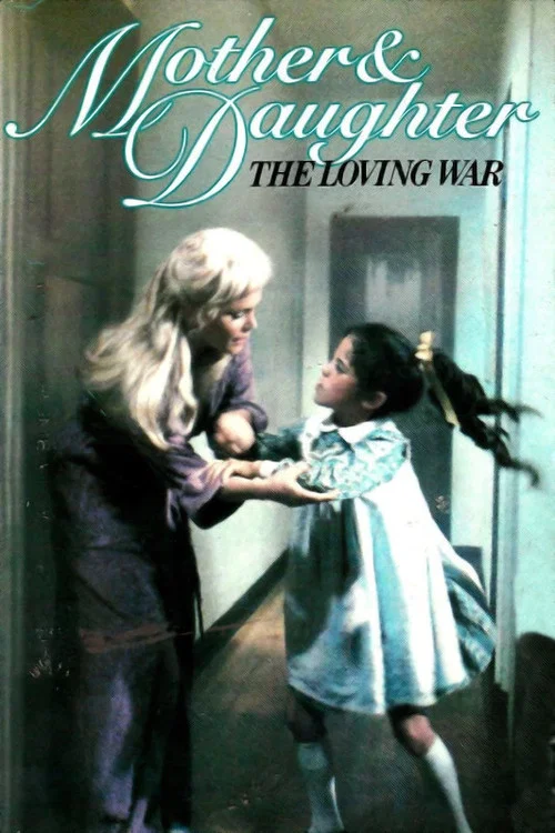 Постер: Mother and Daughter: The Loving War