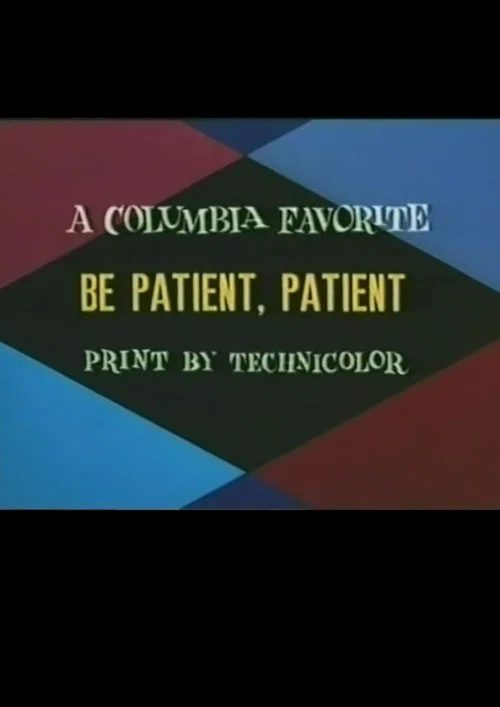 Постер: Be Patient, Patient