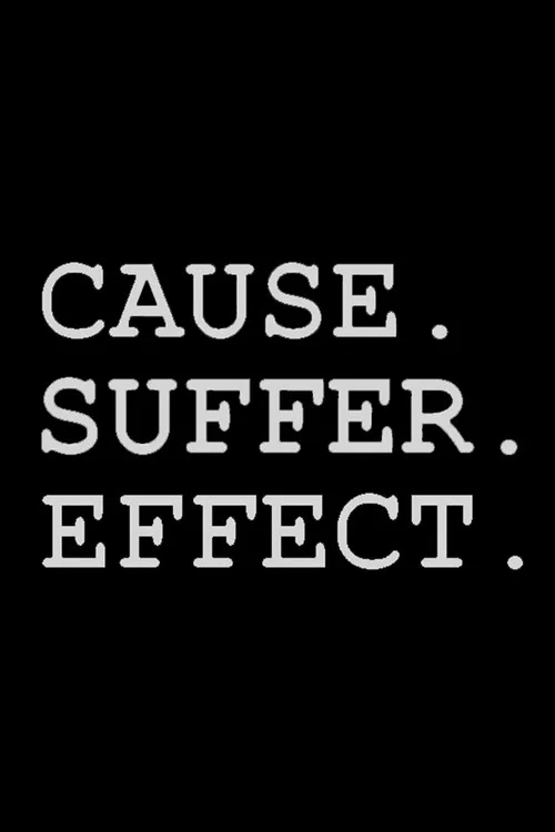 Постер: Cause Suffer Effect