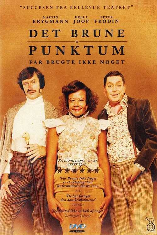 Постер: Det Brune Punktum: Far brugte ikke noget