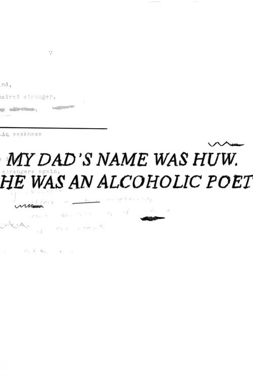 Постер: My Dad's Name Was Huw. He Was an Alcoholic Poet