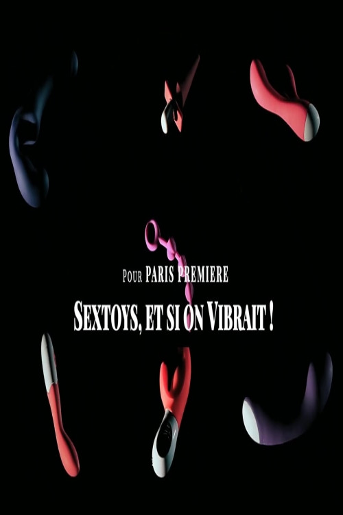 Постер: Sextoys, et si on vibrait?