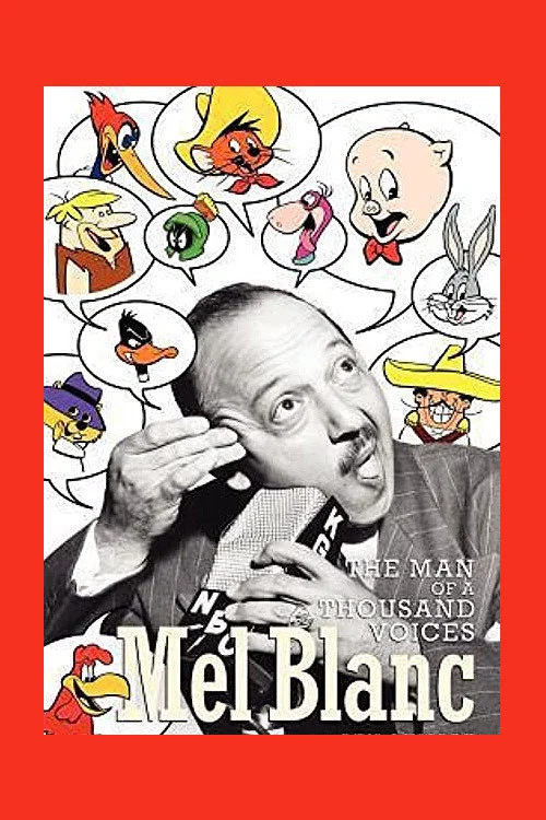 Постер: Mel Blanc: The Man of a Thousand Voices