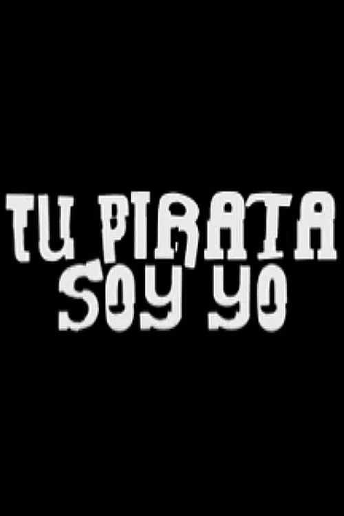 Постер: Tu pirata soy yo