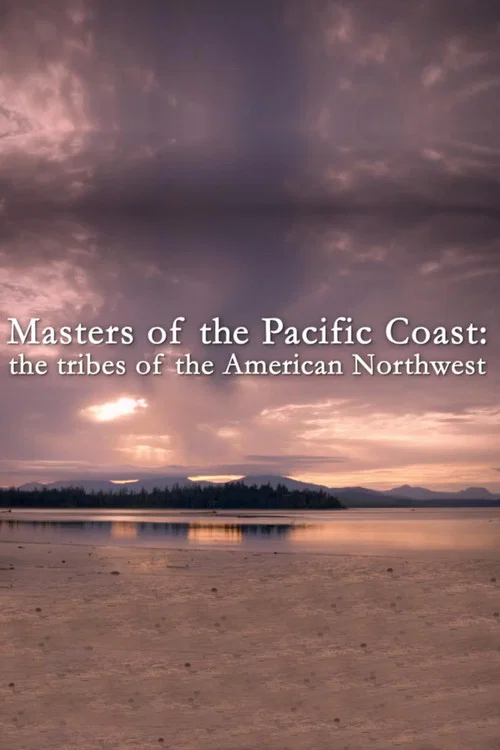 Постер: Masters of the Pacific Coast: The Tribes of the American Northwest