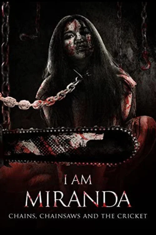 Постер: I Am Miranda: Chains, Chainsaws and the Cricket